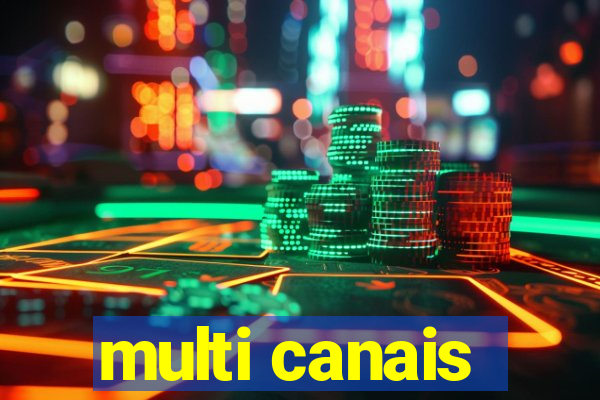 multi canais